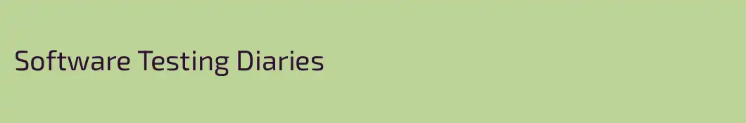 Software Testing Diaries